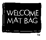 WELCOME MAT BAG