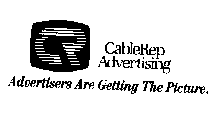 CABLE REP ADVERTISING ADVERTISERS ARE GETTING THE PICTURES