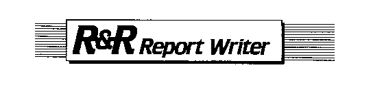 R&R REPORT WRITER