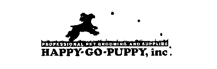 PROFESSIONAL PET GROOMING AND SUPPLIES HAPPY-GO-PUPPY, INC.