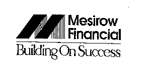 M MESIROW FINANCIAL BUILDING ON SUCCESS