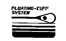 FLOATING-CUFF SYSTEM