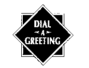 DIAL A GREETING