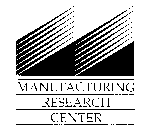 MANUFACTURING RESEARCH CENTER