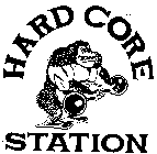 HARD CORE STATION