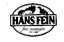 HANS FEIN FINE SAUSAGES SINCE 1886