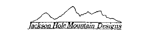 JACKSON HOLE MOUNTAIN DESIGNS