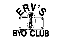 ERV'S B.Y.O. CLUB
