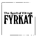 THE SPIRIT OF VIKINGS FYRKAT