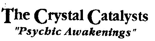 THE CRYSTAL CATALYSTS 