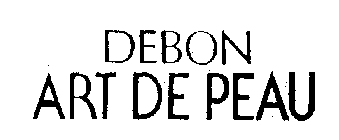 DEBON ART DE PEAU