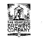 SAN FRANCISCO BREWING COMPANY FROM GRAIN TO GLASS