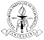 CALIFORNIA INSTITUTE OF TECHNOLOGY CENTENNIAL 1891 1991