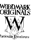 WOODMARK ORIGINALS PARTICULAR EXCELLENCE
