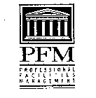 PFM PROFESSIONAL FACILITIES MANAGEMENT