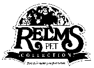 RELMS PET COLLECTION PETS THAT MAKE YOU FEEL BETTER.