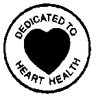 DEDICATED TO HEART HEALTH