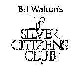 BILL WALTON'S SILVER CITIZENS CLUB