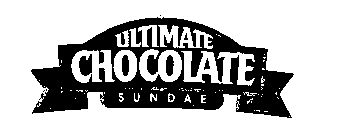 ULTIMATE CHOCOLATE SUNDAE