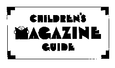CHILDREN'S MAGAZINE GUIDE
