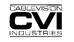 CVI CABLEVISION INDUSTRIES