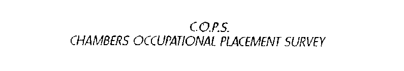 C.O.P.S. CHAMBERS OCCUPATIONAL PLACEMENT SURVEY