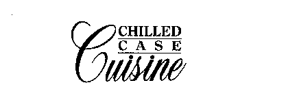 CHILLED CASE CUISINE