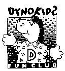 DYNOKIDS FUN CLUB