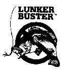 LUNKER BUSTER LUNKER BUSTER
