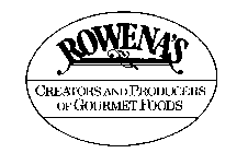 ROWENA'S CREATORS AND PRODUCERS OF GOURMET FOODS