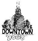 DOWNTOWN DOGS