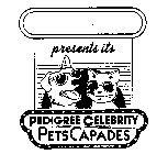 PRESENTS ITS PEDIGREE CELEBRITY PETS CAPADES SUPPORTED BY WHISKAS AND PEDIGREE