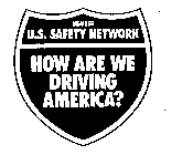 MEMBER U.S. SAFETY NETWORK HOW ARE WE DRIVING AMERICA?