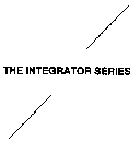 THE INTEGRATOR SERIES
