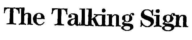 THE TALKING SIGN