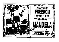 CHAMPION OF FREEDOM NELSON MANDELA 1962-1990