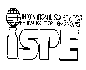 ISPE INTERNATIONAL SOCIETY FOR PHARMACEUTICAL ENGINEERS