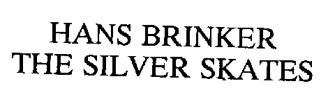 HANS BRINKER THE SILVER SKATES