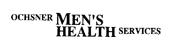 OCHSNER MEN'S HEALTH SERVICES