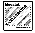 MEGATEK X-CELLERATOR WORKSTATION