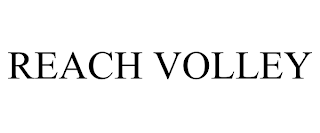REACH VOLLEY