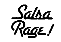 SALSA RAGE!