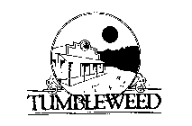 TUMBLEWEED