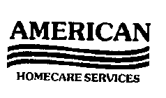 AMERICAN HOMECARE SERVICES