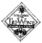 SCHAEFER'S SINCE 1936 TRI-WINE INTERNATIONAL WINES OF THE MONTH