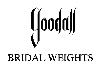 GOODALL BRIDAL WEIGHTS