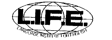 L.I.F.E. LANGUAGE INSTITUTE FOR ENGLISH
