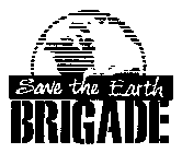 SAVE THE EARTH BRIGADE