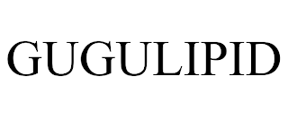 GUGULIPID