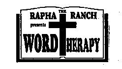 THE RAPHA RANCH PRESENTS WORD THERAPY